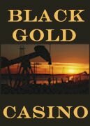 Black Gold Casino,Oil,Oil Patch,Texas Tea,Oklahoma Crude, best casino games