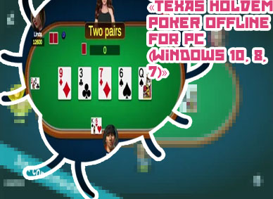 Free download texas holdem poker offline for pc